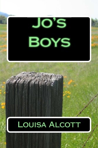 Jo's Boys by Louisa May Alcott: Jo's Boys by Louisa May Alcott