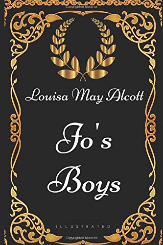 Jo's Boys: By Louisa May Alcott - Illustrated