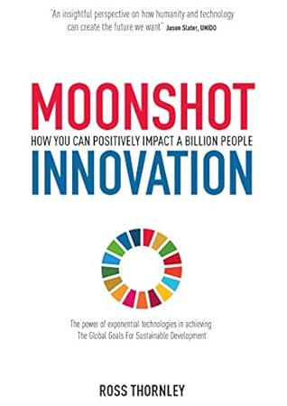 Moonshot Innovation: How you can positively impact a billion people