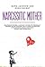 Narcissistic Mother: Relati...