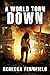 A World Torn Down by Rebecca Fernfield
