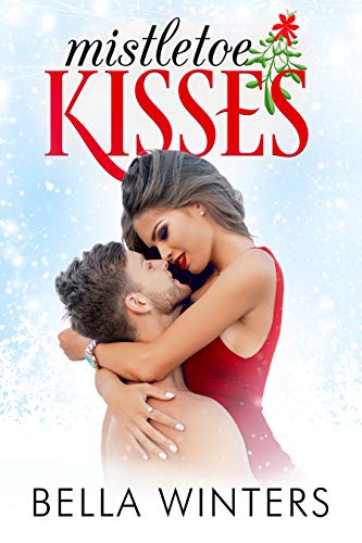 Mistletoe Kisses (Kindle Edition)