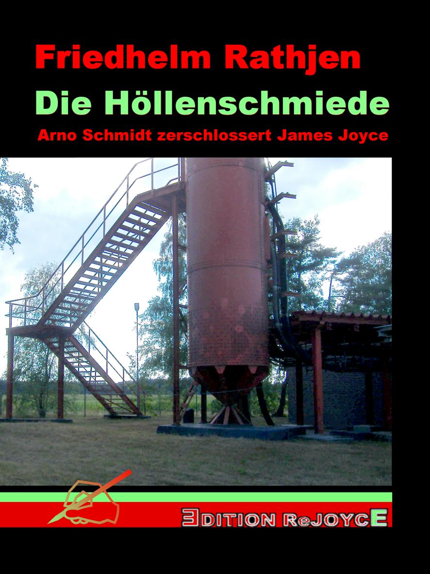 Die Höllenschmiede: Arno Schmidt zerschlossert James Joyce (Hardcover)