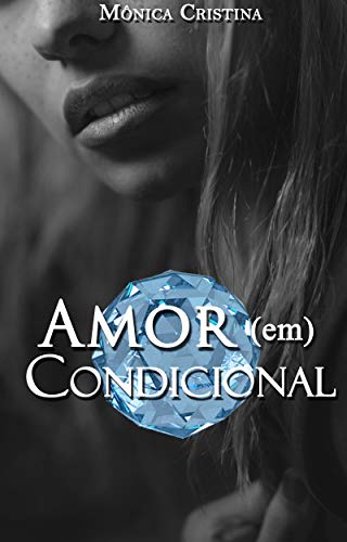 Amor (em) Condicional (Portuguese Edition)