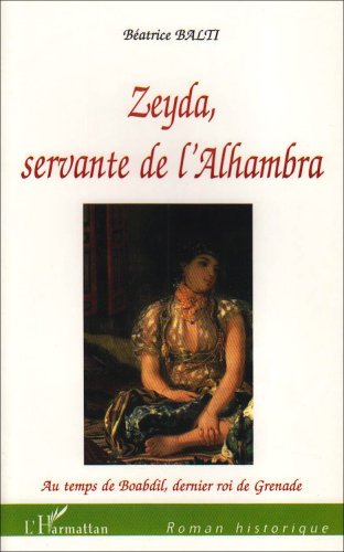ZEYDA, SERVANTE DE L'ALHAMBRA (French Edition)