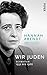 Wir Juden: Schriften 1932 b...