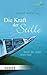 Die Kraft der Stille by Rudolf Walter