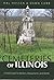 Cemeteries of Illinois: A Field Guide to Markers, Monuments, and Motifs