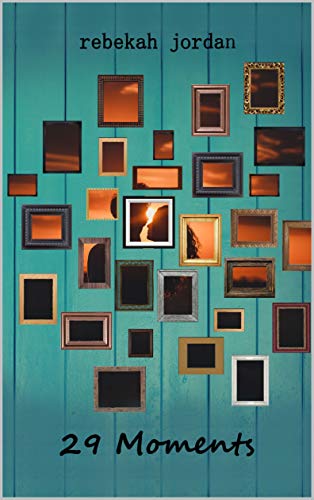 29 Moments (Kindle Edition)