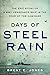 Days of Steel Rain: The Epic Story of a WWII Vengeance Ship in the Year of the Kamikaze