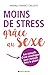 Moins de stress grâce au sexe by Magali Croset-Calisto