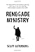 Renegade Ministry: For thos...