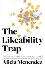 The Likeability Trap: How to Break Free and Succeed As You Are (Unknown Binding)