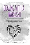 Dealing with a Narcissist: Narcissistic Relationships with Ex Partner, Boss, Co-workers, Husband, Father and Mother. Healing and Recovery from Hidden Psychological and Emotional Abuse in your Family
