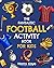 The Fantastic Football Activity Book for Kids