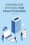 Distributed Systems for Practitioners by Dimos Raptis