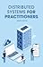 Distributed Systems for Practitioners