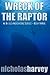 Wreck of the Raptor (A.J. B...