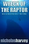 Wreck of the Raptor by Nicholas  Harvey