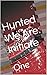 Hunted We Are: Initiate: One