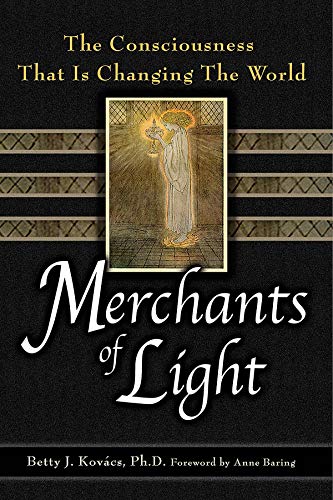 Merchants of Light: The Consciousness That Is Changing the World (Kindle Edition)