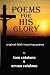 Poems For His Glory; origin...