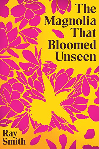 The Magnolia That Bloomed Unseen (Kindle Edition)