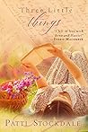 Three Little Things by Patti Stockdale