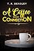 A Coffee Shop Connection by T.A. Beasley