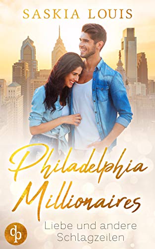 Liebe und andere Schlagzeilen (Philadelphia Millionaires #1)
