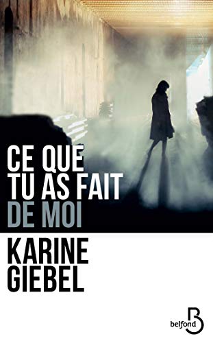 Ce que tu as fait de moi (Kindle Edition)