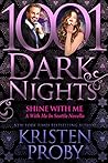 Shine With Me by Kristen Proby