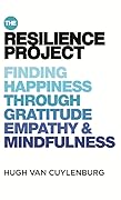 The Resilience Project: Finding Happiness through Gratitude, Empathy and Mindfulness 