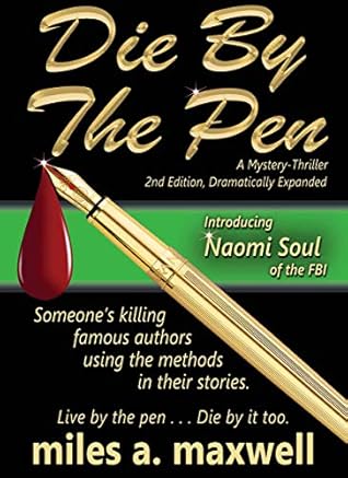 Die By The Pen A Naomi Soul Mystery Thriller 2nd Edition By Miles A Maxwell Die By The Pen A Naomi Soul Mystery Thriller 2nd Edition By Miles A Maxwell
