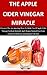 The Apple Cider Vinegar Miracle by Gareth Smith