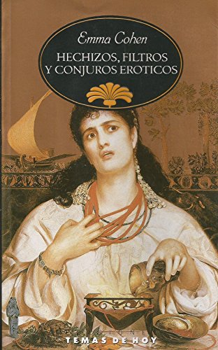 Hechizos, filtros y conjuros eróticos (Biblioteca erótica) (Spanish Edition)