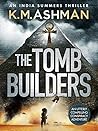 The Tomb Builders (India Summers Mysteries #4)