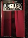 Ladykillers: Crime Stories by Women Ladykillers: Crime Stories by Women