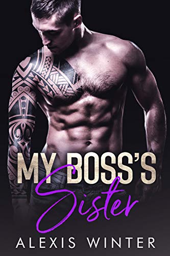 My Boss's Sister (Make Her Mine #3)