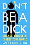 Don't Be a Dick: ...