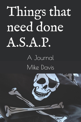 Things that need done A.S.A.P.: A Journal