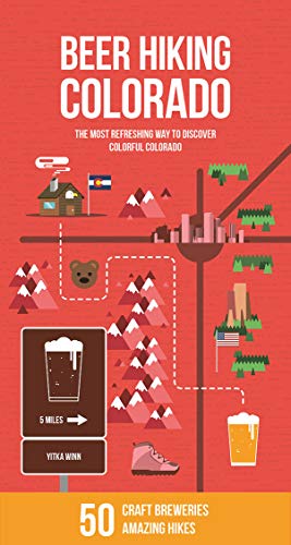 Beer Hiking Colorado: The Most Refreshing Way to Discover Colorful Colorado (Paperback)