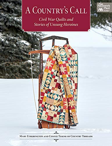 A Country's Call: Civil War Quilts and Stories of Unsung Heroines (Kindle Edition)