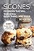Scones Cookbook That Will T...