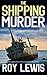 The Shipping Murder (Ward #6)