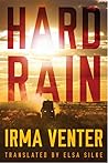 Hard Rain by Irma Venter