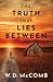 The Truth That Lies Between: a novel (The Case For Truth series)