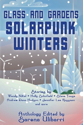 Glass and Gardens: Solarpunk Winters (Paperback)