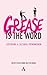 'grease Is the Word': Exploring a Cultural Phenomenon