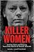 Killer Women: Chilling, Dark, and Gripping True Crime Stories of Women Who Kill